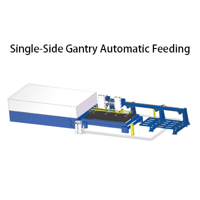 Single-Side Gantry Automatic Feeding Single-Side Gantry Automatic Feeding